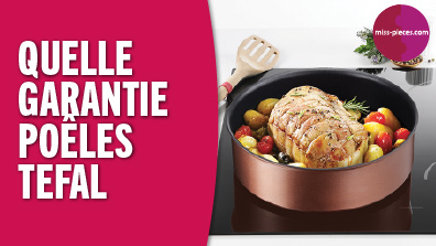 La garantie des poêles Tefal