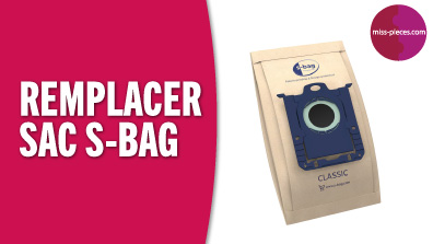 Remplacer le S-Bag de mon aspirateur Electrolux