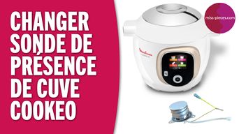 Changer la sonde de présence de cuve du Cookeo