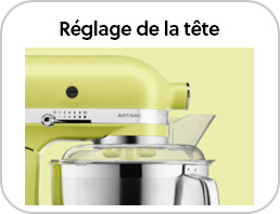 réglage tête KitchenAid